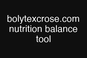 bolytexcrose.com nutrition balance tool