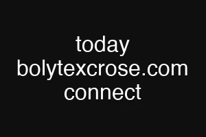 today bolytexcrose.com connect